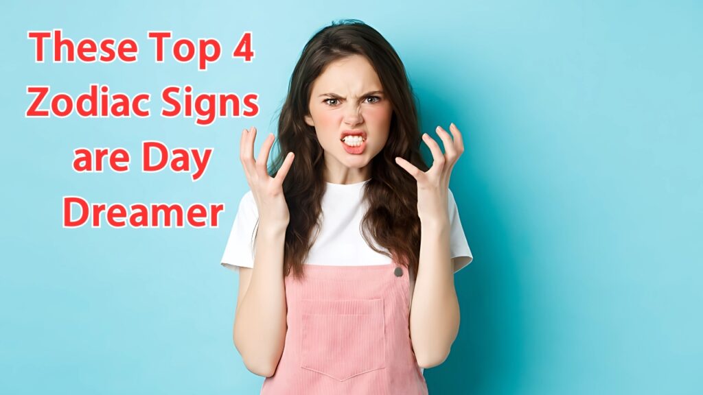 These Top 4 Zodiac Signs are Day Dreamer